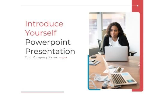 Introduce Yourself PowerPoint Presentation Ppt PowerPoint Presentation Complete Deck With Slides