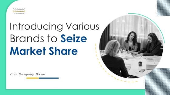 Introducing Various Brands To Seize Market Share Ppt PowerPoint Presentation Complete Deck With Slides