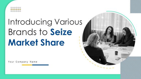 Introducing Various Brands To Seize Market Share Ppt PowerPoint Presentation Complete Deck With Slides Introducing Various Brands To Seize Market Share Ppt PowerPoint Presentation Complete Deck With Slides
