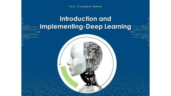 Introduction And Implementing Deep Learning Ppt PowerPoint Presentation Complete Deck With Slides