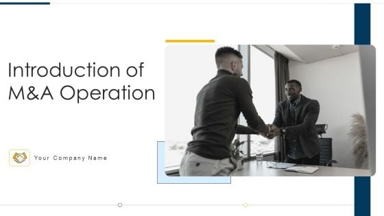 Introduction Of M And A Operation Ppt PowerPoint Presentation Complete Deck With Slides Introduction Of M And A Operation Ppt PowerPoint Presentation Complete Deck With Slides