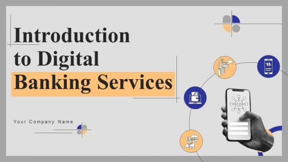 Introduction To Digital Banking Services Ppt PowerPoint Presentation Complete Deck With Slides