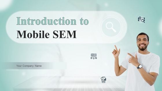 Introduction To Mobile SEM Ppt PowerPoint Presentation Complete Deck With Slides