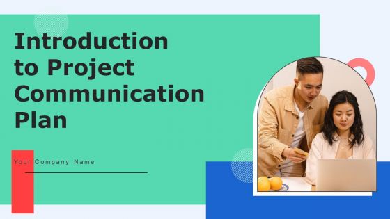 Introduction To Project Communication Plan Ppt PowerPoint Presentation Complete Deck With Slides