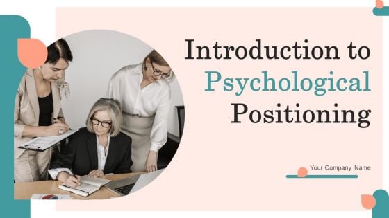 Introduction To Psychological Positioning Ppt PowerPoint Presentation Complete Deck With Slides