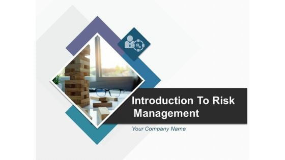 Introduction To Risk Management Ppt PowerPoint Presentation Complete Deck With Slides