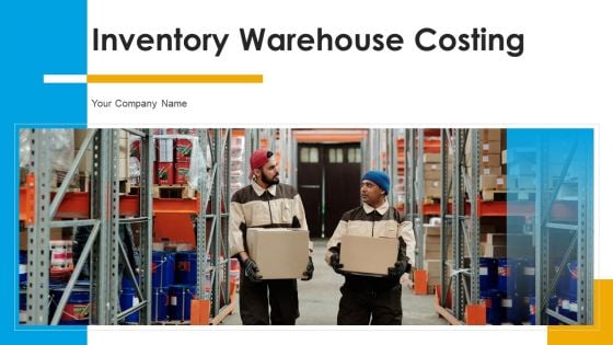 Inventory Warehouse Costing Ppt PowerPoint Presentation Complete Deck With Slides