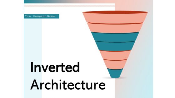 Inverted Architecture Customers Team Leaders Leadership Ppt PowerPoint Presentation Complete Deck