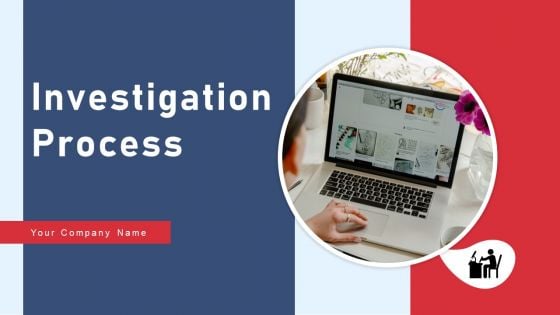 Investigation Process Ppt PowerPoint Presentation Complete Deck With Slides