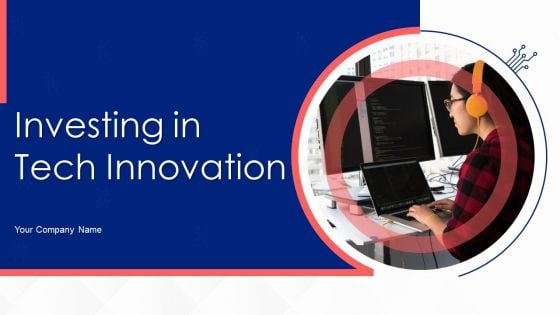 Investing In Tech Innovation Ppt PowerPoint Presentation Complete Deck With Slides