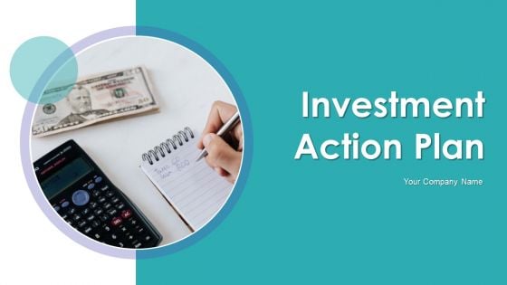 Investment Action Plan Ppt PowerPoint Presentation Complete Deck With Slides Investment Action Plan Ppt PowerPoint Presentation Complete Deck With Slides
