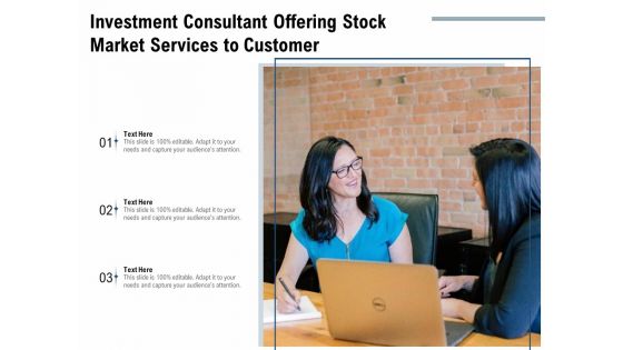 Investment Consultant Offering Stock Market Services To Customer Ppt PowerPoint Presentation File Demonstration PDF