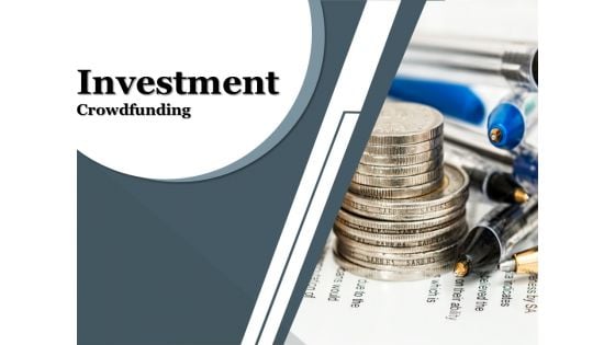 Investment Crowdfunding Ppt PowerPoint Presentation Complete Deck With Slides