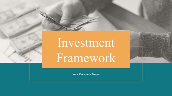 Investment Framework Ppt PowerPoint Presentation Complete With Slides