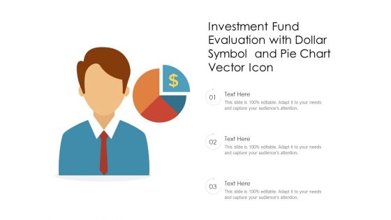 Investment Fund Evaluation With Dollar Symbol And Pie Chart Vector Icon Ppt PowerPoint Presentation Icon Files PDF