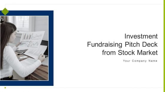 Investment Fundraising Pitch Deck From Stock Market Ppt PowerPoint Presentation Complete Deck With Slides