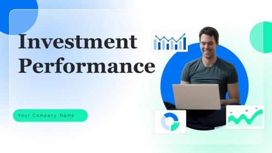 Investment Performance Ppt PowerPoint Presentation Complete Deck