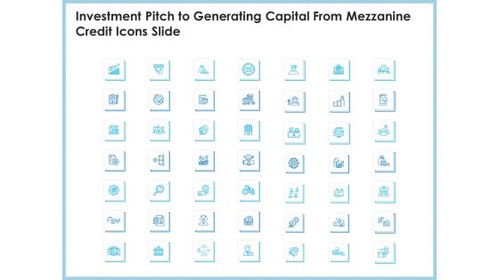 Investment Pitch To Generating Capital From Mezzanine Credit Icons Slide Infographics PDF