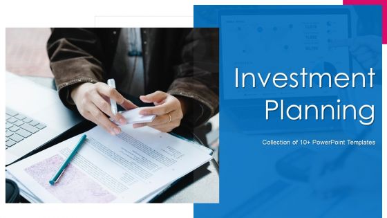 Investment Planning Ppt PowerPoint Presentation Complete Deck With Slides