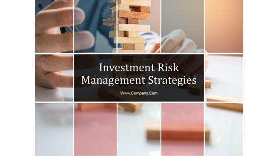 Investment Risk Management Strategies Ppt PowerPoint Presentation Complete Deck With Slides