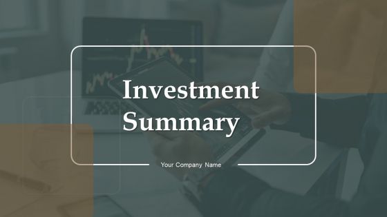 Investment Summary Ppt PowerPoint Presentation Complete With Slides