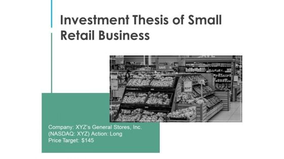 Investment Thesis Of Small Retail Business Ppt PowerPoint Presentation Complete Deck With Slides