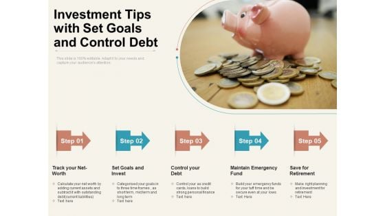 Investment Tips With Set Goals And Control Debt Ppt PowerPoint Presentation Slides Demonstration PDF Investment Tips With Set Goals And Control Debt Ppt PowerPoint Presentation Slides Demonstration PDF