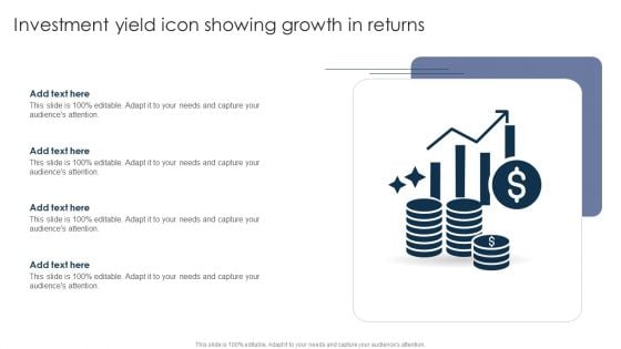 Investment Yield Icon Showing Growth In Returns Ppt PowerPoint Presentation Portfolio Templates PDF