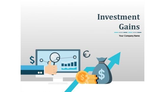 Investments Gains Ppt PowerPoint Presentation Complete Deck With Slides