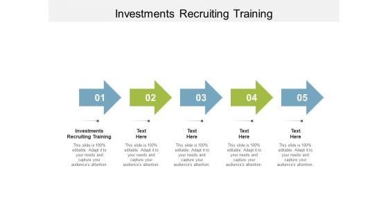 Investments Recruiting Training Ppt PowerPoint Presentation Show Graphics Pictures Cpb Pdf