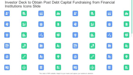 Investor Deck To Obtain Post Debt Capital Fundraising From Financial Institutions Icons Slide Ppt Layouts Icons PDF