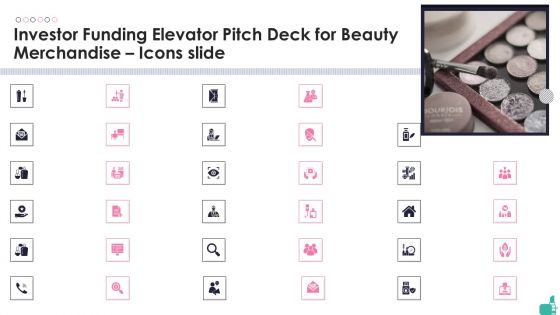 Investor Funding Elevator Pitch Deck For Beauty Merchandise Icons Slide Ppt Icon Smartart Investor Funding Elevator Pitch Deck For Beauty Merchandise Icons Slide Ppt Icon Smartart