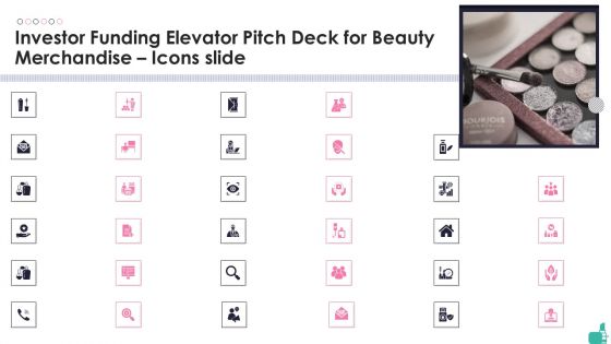 Investor Funding Elevator Pitch Deck For Beauty Merchandise Icons Slide Ppt Icon Smartart