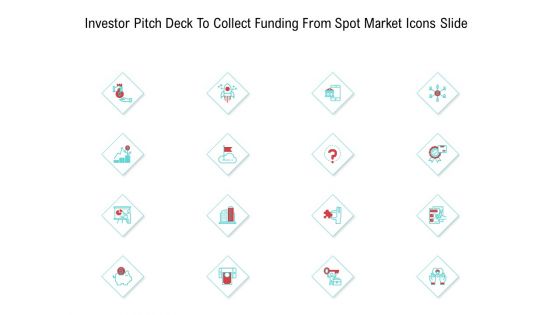 Investor Pitch Deck To Collect Funding From Spot Market Icons Slide Topics PDF