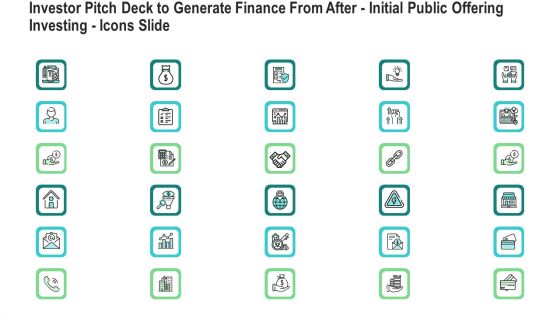 Investor Pitch Deck To Generate Finance From After Initial Public Offering Investing Icons Slide Portrait PDF