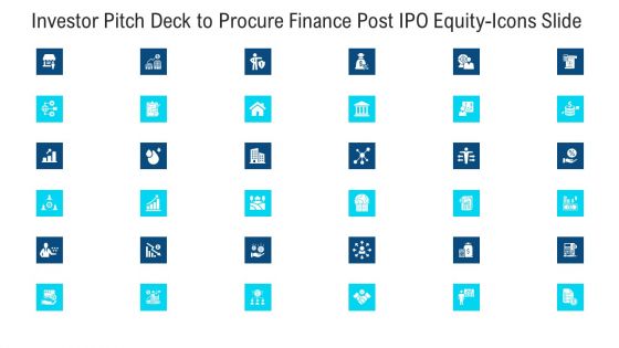 Investor Pitch Deck To Procure Finance Post IPO Equity Icons Slide Ppt Infographic Template Information PDF