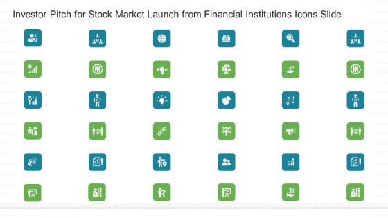 Investor Pitch For Stock Market Launch From Financial Institutions Icons Slide Ppt File Design Templates PDF