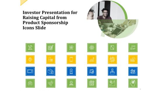 Investor Presentation For Raising Capital From Product Sponsorship Icons Slide Portrait PDF