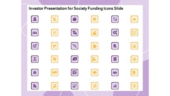 Investor Presentation For Society Funding Icons Slide Ppt PowerPoint Presentation Icon Clipart PDF Investor Presentation For Society Funding Icons Slide Ppt PowerPoint Presentation Icon Clipart PDF