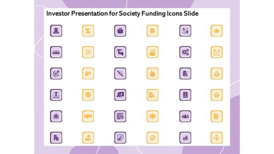 Investor Presentation For Society Funding Icons Slide Ppt PowerPoint Presentation Icon Clipart PDF