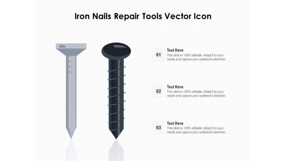 Iron Nails Repair Tools Vector Icon Ppt PowerPoint Presentation Icon Example File PDF