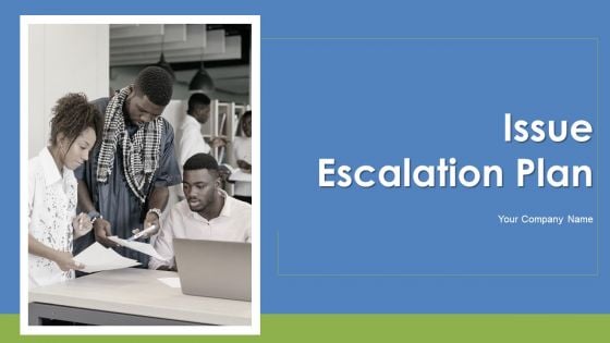 Issue Escalation Plan Ppt PowerPoint Presentation Complete Deck With Slides