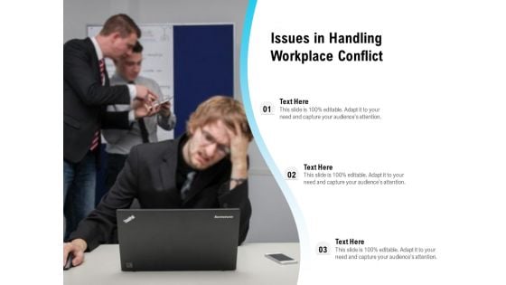 Issues In Handling Workplace Conflict Ppt PowerPoint Presentation Gallery Clipart PDF Issues In Handling Workplace Conflict Ppt PowerPoint Presentation Gallery Clipart PDF