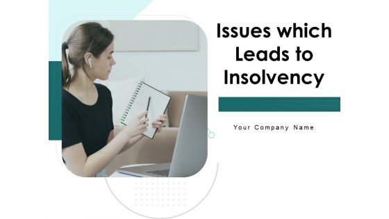 Issues Which Leads To Insolvency Ppt PowerPoint Presentation Complete Deck With Slides