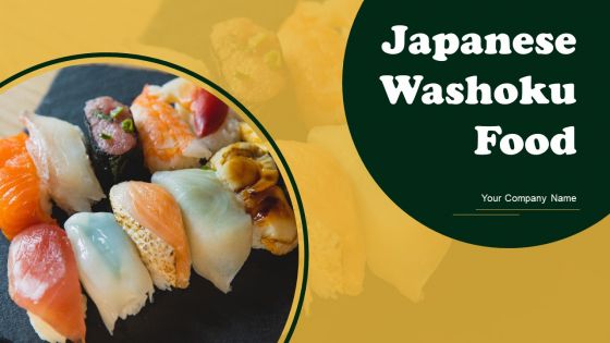 Japanese Washoku Food Ppt PowerPoint Presentation Complete With Slides