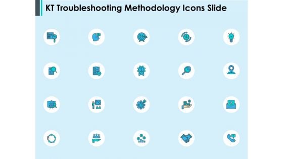 KT Troubleshooting Methodology Icons Slide Ppt PowerPoint Presentation Slides Designs