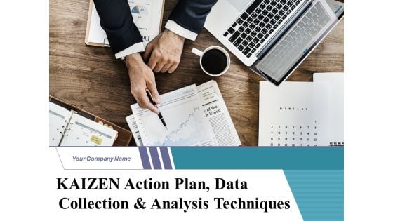 Kaizen Action Plan Data Collection And Analysis Techniques Ppt PowerPoint Presentation Complete Deck With Slides