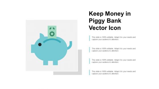 Keep Money In Piggy Bank Vector Icon Ppt Powerpoint Presentation Styles Template