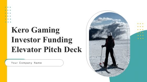 Kero Gaming Investor Funding Elevator Pitch Deck Ppt PowerPoint Presentation Complete Deck With Slides