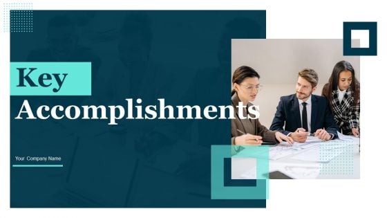 Key Accomplishments Ppt PowerPoint Presentation Complete Deck